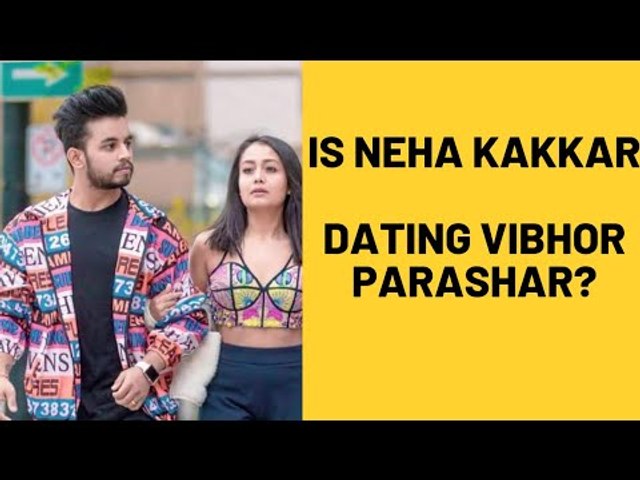 Is Neha Kakkar Dating Singer Vibhor Parashar? | SpotboyE
