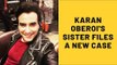 Karan Oberoi Rape Case: Actor's Sister Gurbani Files Complaint Against Tantrik-Healer |TV | SpotboyE