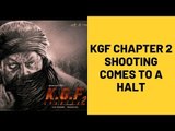 'KGF:Chapter 2' Shooting Comes To A Halt Following Court Orders | SpotboyE