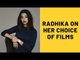 Radhika Apte: "I Don't Make Film Choices Under Pressure" | SpotboyE