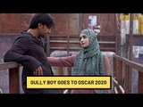 Ranveer Singh-Alia Bhatt Starrer Gully Boy Goes to Oscars 2020 | SpotboyE