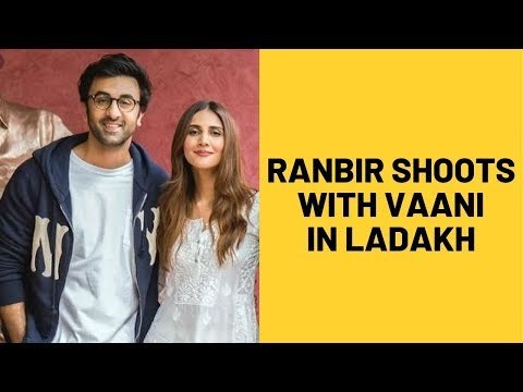 Ranbir Kapoor Shoots With Vaani Kapoor In Ladakh; Ladylove Alia Bhatt Parties With Her Boys