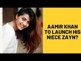 Aamir Khan to launch niece Zayn Marie Khan in Bollywood? | SpotboyE