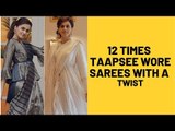 12 Times Taapsee Pannu Gave A Twist To Her Unconventional Sarees | SpotboyE