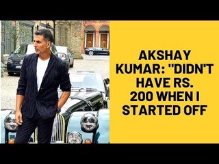 Akshay Kumar: Didn't have even Rs 200 when I started off | SpotboyE