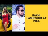 Rakhi Sawant Lashes Out At Mika Singh For Performing In Karachi | SpotboyE