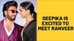 Deepika Padukone is excited as she joins Ranveer Singh in London | SpotboyE
