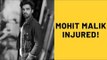 'Kullfi Kumarr Bajewala' Actor Mohit Malik Suffers Injury On Sets | TV | SpotboyE