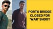 Tiger Shroff and Hrithik Roshan shut down Porto bridge for two days for 'War' sequence action