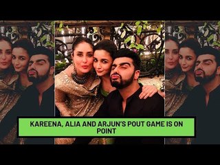 Kareena Kapoor Khan, Alia Bhatt And Arjun Kapoor's Pout Game Is On Point In This Oh-So-Hot Selfie