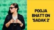 Pooja Bhatt on working with father Mahesh Bhatt again on 'Sadak 2' | SpobtoyE