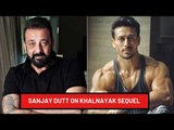 Sanjay Dutt On Khalnayak Sequel: 'Have Approached Tiger Shroff' | SpotboyE