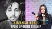 Himansh Kohli Opens Up On His Breakup With Neha Kakkar | SpotboyE