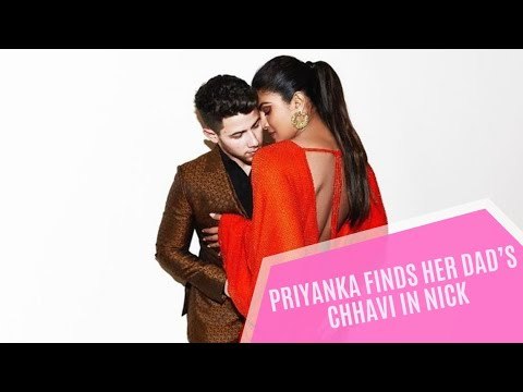 Priyanka Chopra finds her dad's 'Chhavi' in Nick Jonas | SpotboyE