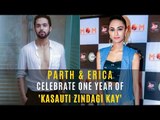 Parth Samthaan And Erica Fernandes Celebrate One Year Of Kasautii Zindagii Kay | TV | SpotboyE