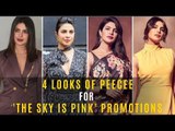 4 Looks Of Priyanka Chopra In 48 Hours For 'The Sky Is Pink' Promotions | SpotboyE