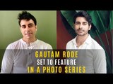 Gautam Rode Set To Portray 5 Stories Through A Special Photo Series | TV | SpotboyE