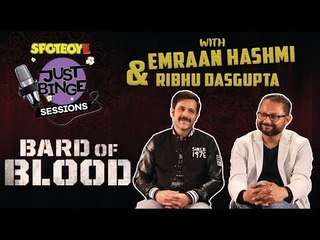 Just Binge Sessions: Emraan Hashmi gets Candid on his Debut Webseries 'Bard Of Blood' | SpotboyE