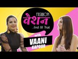 Vaani Kapoor Gets Into War Of Style! Chooses Between Priyanka-Deepika, Alia-Shraddha, Tiger-Hrithik