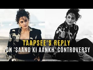 Taapsee Pannu's Piercing Reply On The Saand Ki Aankh Controversy | SpotboyE