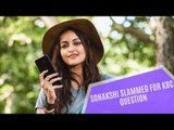 Sonakshi Sinha Slammed For KBC Question: UP Minister Calls The Actress ‘Dhan Pashu | SpotboyE