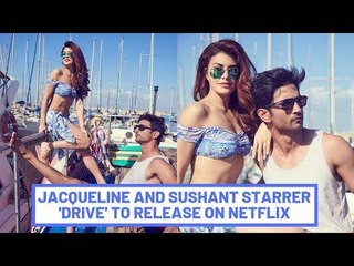 Jacqueline Fernandez and Sushant Singh Rajput’s 'Drive' To Release On Netflix | SpotboyE