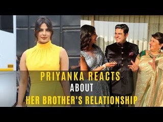 Priyanka Chopra Has This To Say About Her Brother Siddharth's Relationship With Neelam Upadhyay