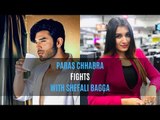 Bigg Boss 13 Spoiler Alert: Paras Chhabra Fights with Shefali Bagga |  TV | SpotboyE