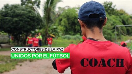 Constructores de la paz: Unidos por el fútbol