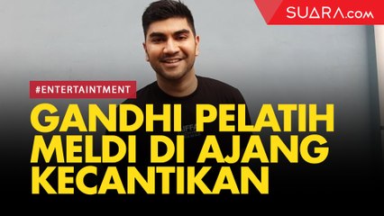 Gandhi Fernando Resmi Jadi Pelatih Meldi Untuk Ajang Kecantikan 2020