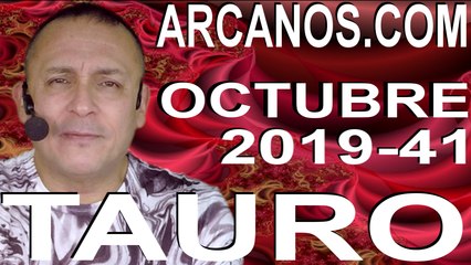 TAURO OCTUBRE 2019 ARCANOS.COM - Horóscopo 6 al 12 de octubre de 2019 - Semana 41
