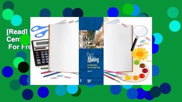 [Read] Place Making: Developing Town Centers, Main Streets, and Urban Villages For Free