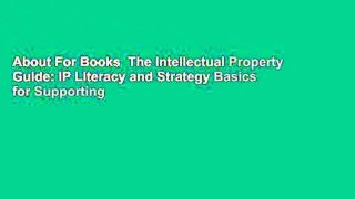 About For Books  The Intellectual Property Guide: IP Literacy and Strategy Basics for Supporting
