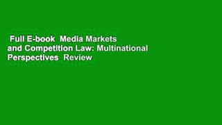 Full E-book  Media Markets and Competition Law: Multinational Perspectives  Review