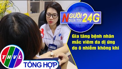 THVL | Người đưa tin 24G (6g30 ngày 09/10/2019)