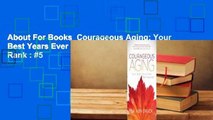 About For Books  Courageous Aging: Your Best Years Ever Reimagined  Best Sellers Rank : #5