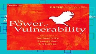[MOST WISHED]  The Power of Vulnerability: Teachings of Authenticity, Connection, and Courage