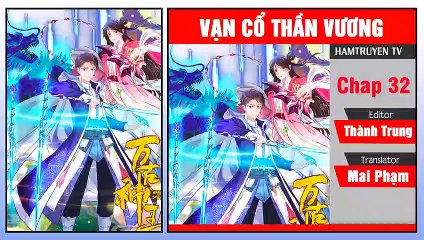 Vạn Cổ Thần Vương Chap 32-33