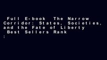 Full E-book  The Narrow Corridor: States, Societies, and the Fate of Liberty  Best Sellers Rank :