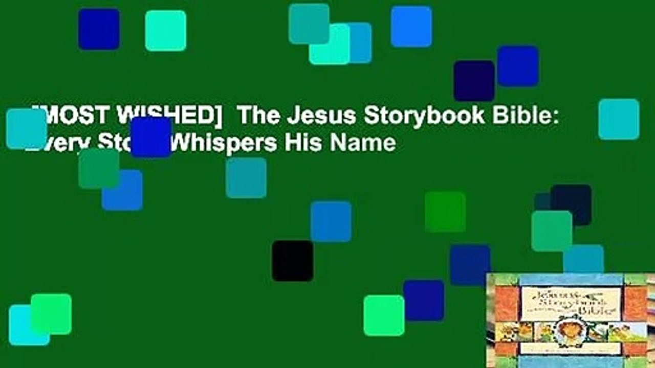 [MOST WISHED]  The Jesus Storybook Bible: Every Story Whispers His Name