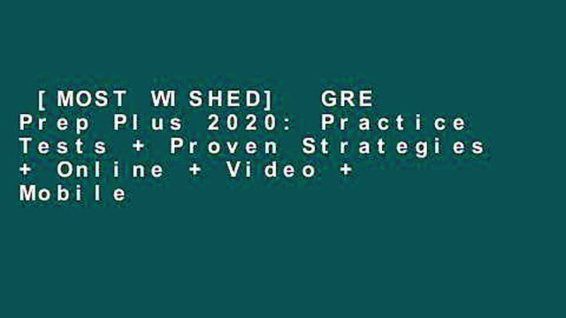 [MOST WISHED] GRE Prep Plus 2020: Practice Tests + Proven Strategies + Online + Video + Mobile