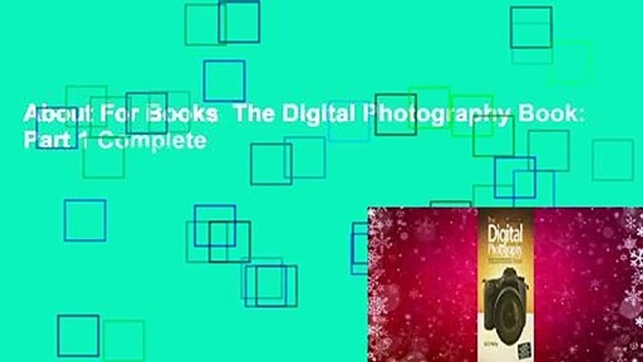 About For Books  The Digital Photography Book: Part 1 Complete