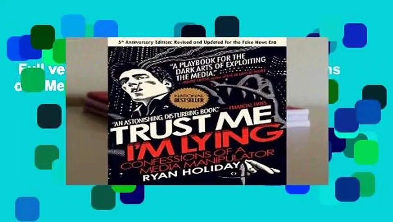 Full version  Trust Me, I m Lying: Confessions of a Media Manipulator Complete