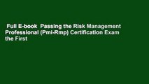 Full E-book  Passing the Risk Management Professional (Pmi-Rmp) Certification Exam the First