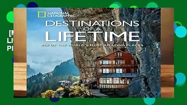 [MOST WISHED] Destinations of a Lifetime: 225 of the World s Most Amazing Places (National