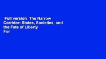 Full version  The Narrow Corridor: States, Societies, and the Fate of Liberty  For Kindle
