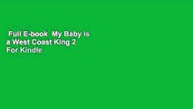 Full E-book  My Baby Is a West Coast King 2  For Kindle