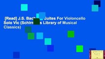 [Read] J.S. Bach Six Suites For Violoncello Solo Vlc (Schirmer s Library of Musical Classics)