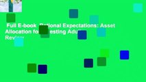 Full E-book  Rational Expectations: Asset Allocation for Investing Adults  Review