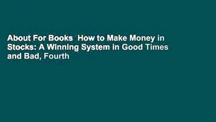 About For Books  How to Make Money in Stocks: A Winning System in Good Times and Bad, Fourth